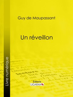 Un réveillon (eBook, ePUB) - de Maupassant, Guy; Ligaran