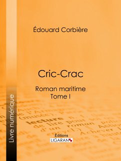 Cric-Crac (eBook, ePUB) - Corbière, Édouard; Ligaran, Editions