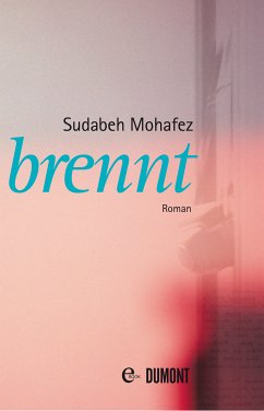 brennt (eBook, ePUB) - Mohafez, Sudabeh