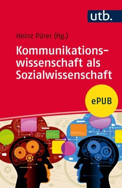 Kommunikationswissenschaft als Sozialwissenschaft (eBook, ePUB)