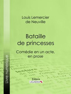 Bataille de princesses (eBook, ePUB) - Lemercier de Neuville, Louis