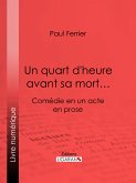 Un quart d'heure avant sa mort… (eBook, ePUB)