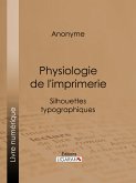 Physiologie de l'imprimerie (eBook, ePUB)