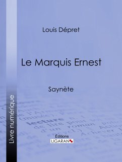 Le Marquis Ernest (eBook, ePUB) - Ligaran; Dépret, Louis