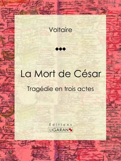 La Mort de César (eBook, ePUB) - Voltaire; Moland, Louis; Ligaran