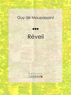 Réveil (eBook, ePUB) - Ligaran; de Maupassant, Guy