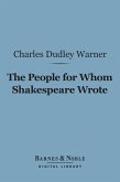 The People for Whom Shakespeare Wrote (Barnes & Noble Digital Library) (eBook, ePUB)