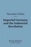 Imperial Germany and the Industrial Revolution (Barnes & Noble Digital Library) (eBook, ePUB)