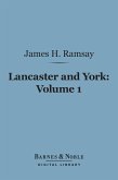 Lancaster and York, Volume 1 (Barnes & Noble Digital Library) (eBook, ePUB)