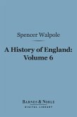 A History of England, Volume 6 (Barnes & Noble Digital Library) (eBook, ePUB)