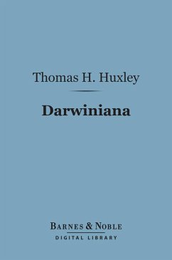 Darwiniana (Barnes & Noble Digital Library) (eBook, ePUB) - Huxley, Thomas H.