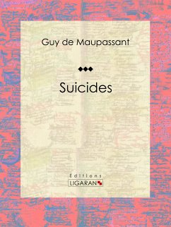 Suicides (eBook, ePUB) - Ligaran; de Maupassant, Guy