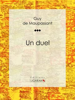 Un duel (eBook, ePUB) - Ligaran; de Maupassant, Guy