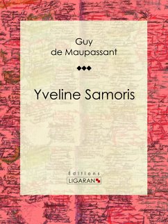 Yveline Samoris (eBook, ePUB) - de Maupassant, Guy; Ligaran