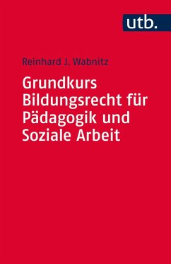 Grundkurs Bildungsrecht für Pädagogik und Soziale Arbeit (eBook, ePUB) - Wabnitz, Reinhard J.