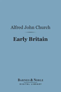 Early Britain (Barnes & Noble Digital Library) (eBook, ePUB) - Church, Alfred John