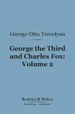 George the Third and Charles Fox, Volume 2 (Barnes & Noble Digital Library) (eBook, ePUB)