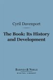 The Book: Its History and Development (Barnes & Noble Digital Library) (eBook, ePUB)