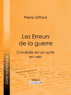 Les Erreurs de la guerre (eBook, ePUB) - Giffard, Pierre; Ligaran