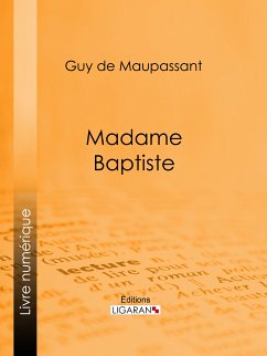 Madame Baptiste (eBook, ePUB) - Ligaran; de Maupassant, Guy