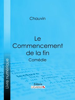 Le Commencement de la fin (eBook, ePUB) - Chauvin; Ligaran