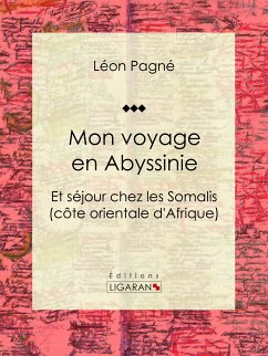 Mon voyage en Abyssinie (eBook, ePUB) - Pagné, Léon; Ligaran