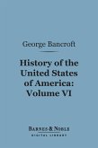 History of the United States of America, Volume 6 (Barnes & Noble Digital Library) (eBook, ePUB)