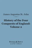 History of the Four Conquests of England, Volume 2 (Barnes & Noble Digital Library) (eBook, ePUB)