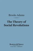 The Theory of Social Revolutions (Barnes & Noble Digital Library) (eBook, ePUB)