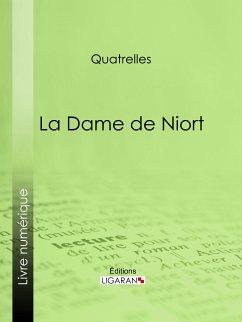 La Dame de Niort (eBook, ePUB) - Ligaran; Quatrelles