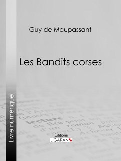 Les bandits corses (eBook, ePUB) - de Maupassant, Guy; Ligaran
