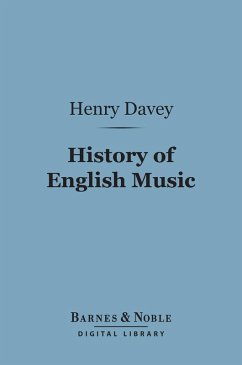 History of English Music (Barnes & Noble Digital Library) (eBook, ePUB) - Davey, Henry