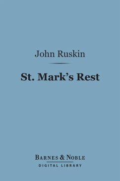 St. Mark's Rest (Barnes & Noble Digital Library) (eBook, ePUB) - Ruskin, John