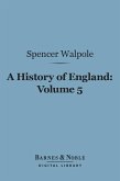 A History of England, Volume 5 (Barnes & Noble Digital Library) (eBook, ePUB)
