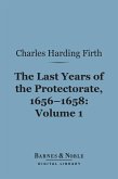 The Last Years of the Protectorate 1656-1658, Volume 1 (Barnes & Noble Digital Library) (eBook, ePUB)