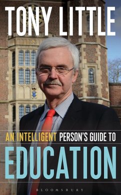 An Intelligent Person's Guide to Education (eBook, ePUB) - Little, Tony