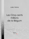 Les Cinq cents millions de la Bégum (eBook, ePUB)