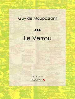 Le Verrou (eBook, ePUB) - Ligaran; de Maupassant, Guy