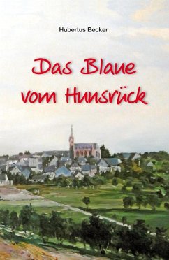 Das Blaue vom Hunsrück (eBook, ePUB) - Becker, Hubertus