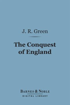 The Conquest of England (Barnes & Noble Digital Library) (eBook, ePUB) - Green, John Richard