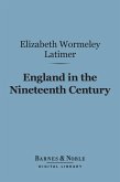 England in the Nineteenth Century (Barnes & Noble Digital Library) (eBook, ePUB)
