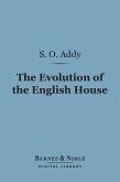 The Evolution of the English House (Barnes & Noble Digital Library) (eBook, ePUB)