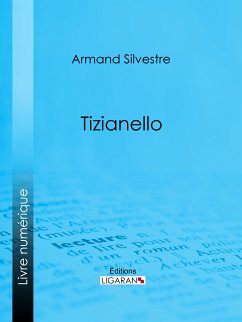 Tizianello (eBook, ePUB) - Silvestre, Armand; Ligaran