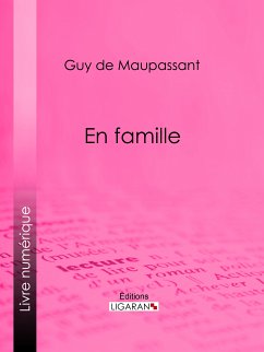 En famille (eBook, ePUB) - de Maupassant, Guy; Ligaran