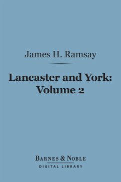 Lancaster and York, Volume 2 (Barnes & Noble Digital Library) (eBook, ePUB) - Ramsay, James H.