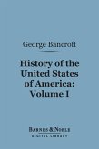 History of the United States of America, Volume 1 (Barnes & Noble Digital Library) (eBook, ePUB)