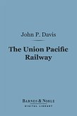 The Union Pacific Railway (Barnes & Noble Digital Library) (eBook, ePUB)