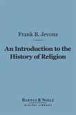 An Introduction to the History of Religion (Barnes & Noble Digital Library) (eBook, ePUB)