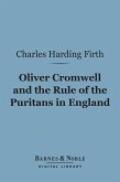 Oliver Cromwell and the Rule of the Puritans in England (Barnes & Noble Digital Library) (eBook, ePUB)