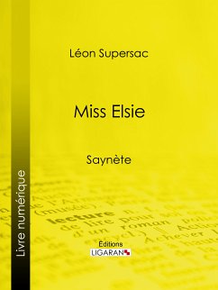 Miss Elsie (eBook, ePUB) - Ligaran; Supersac, Léon